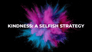 Kindness a selfish strategy